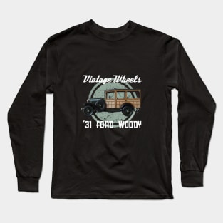 Vintage Wheels - 1931 Ford Woody Long Sleeve T-Shirt